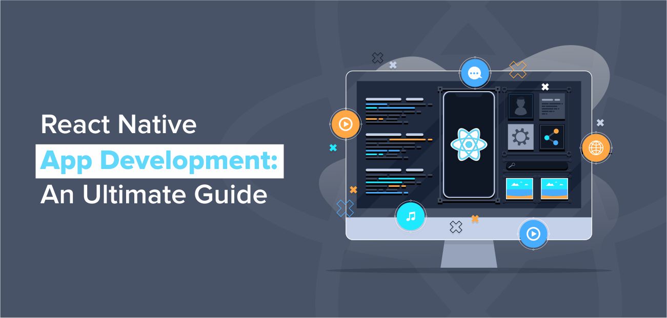 React Native App Development: An Ultimate Guide