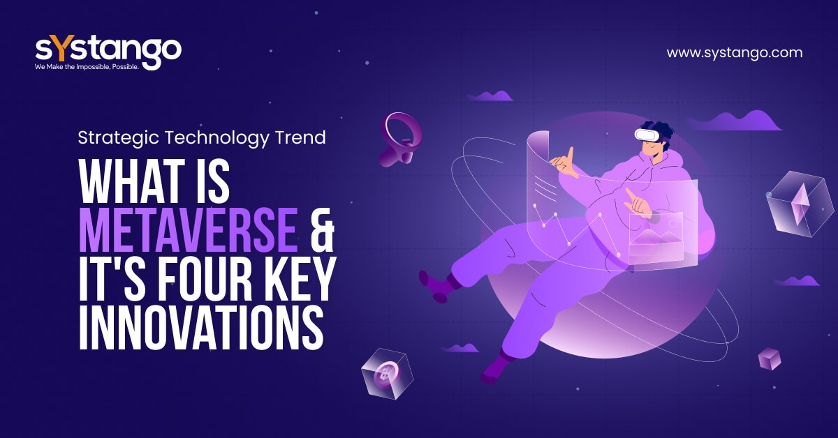 Strategic Technology Trend: All About Metaverse & Its Four Key Innovations