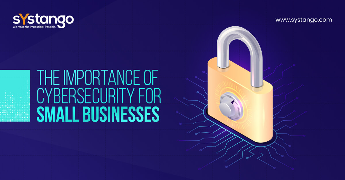 The Importance Of Cybersecurity For Small Businesses