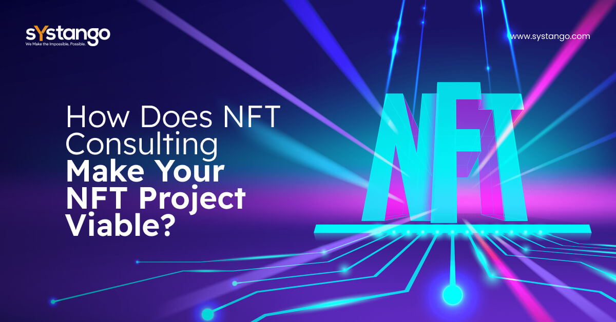 How Does NFT Consulting Make Your NFT Project Viable?