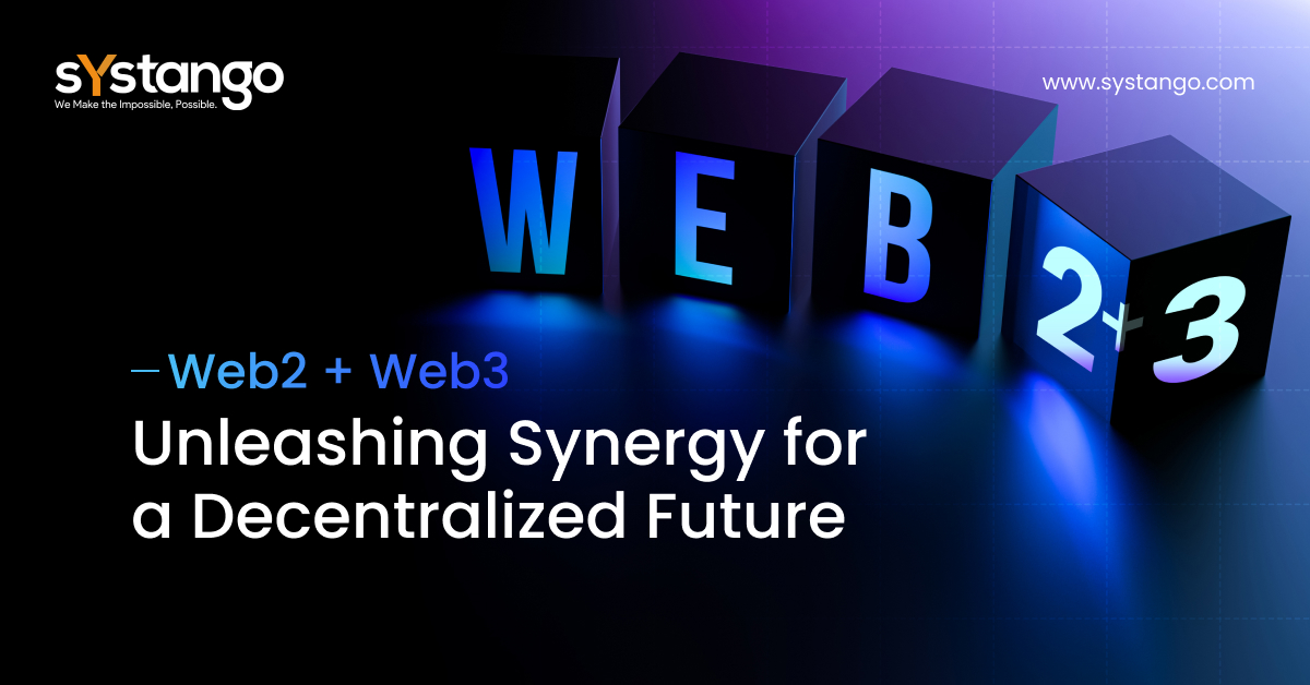 Web2 + Web3: Unleashing Synergy for a Decentralized Future