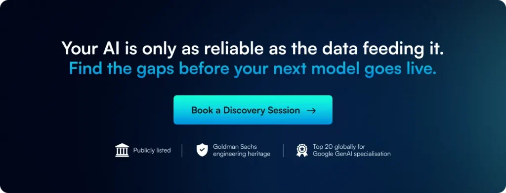 CTA - Your AI is only as reliable as the data feeding it.
Find the gaps before your next model goes live.