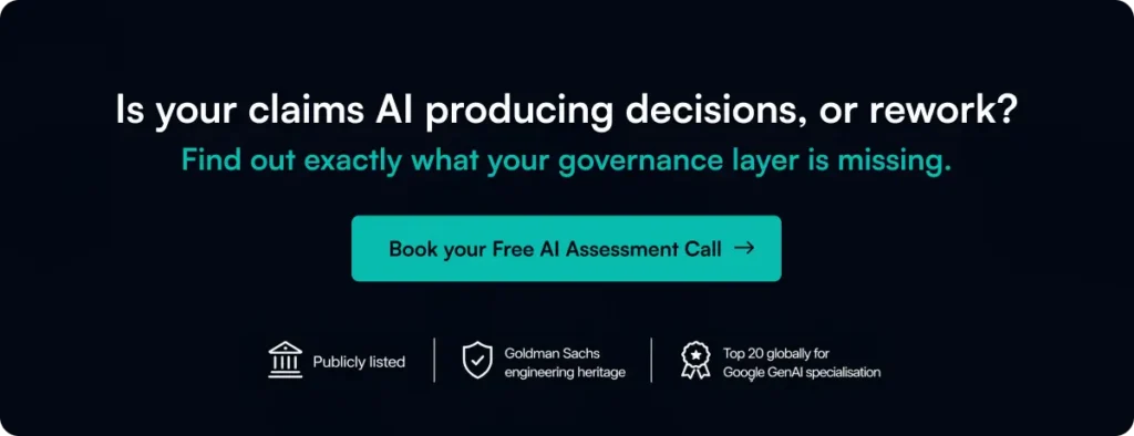 Systango CTA: Is your claims AI producing decisions or rework? Book your free AI assessment call. Goldman Sachs engineering heritage, top 20 globally for Google GenAI specialization.
